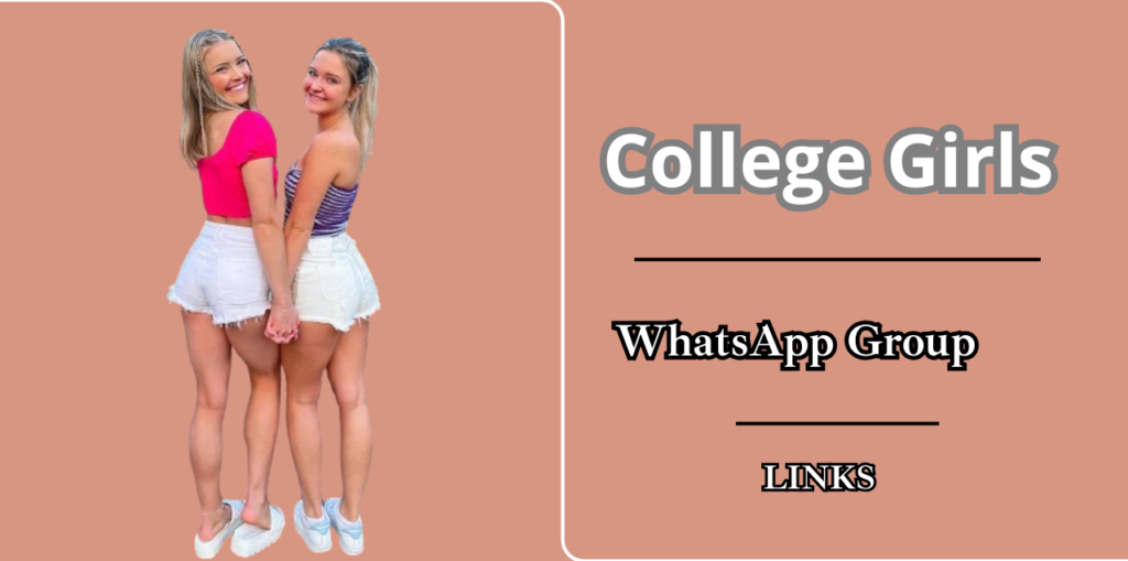 18+ College Girls WhatsApp Group Links