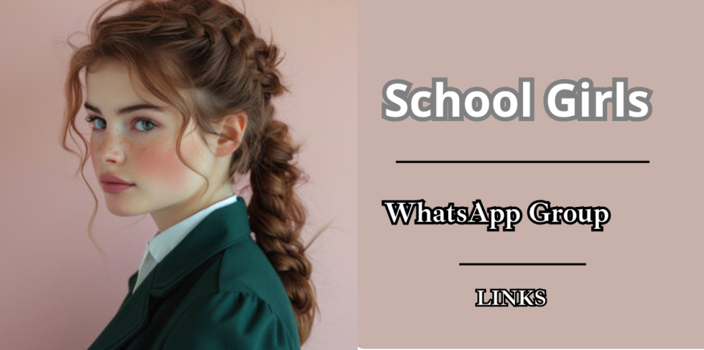 500+School Girls WhatsApp Group Links