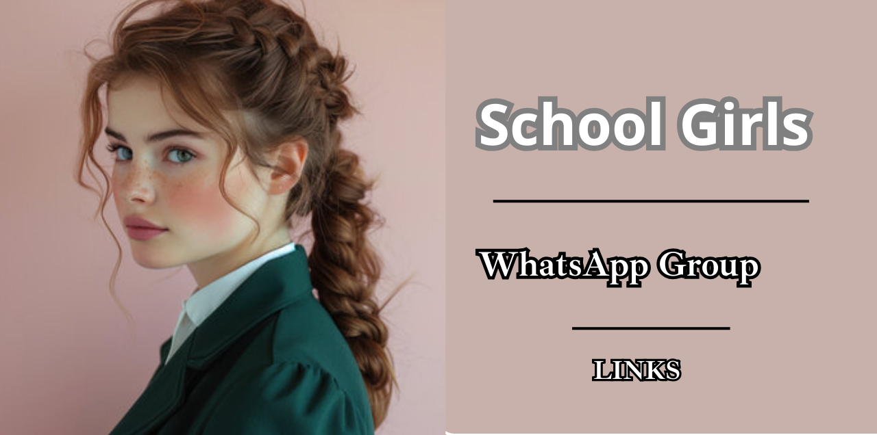 500+School Girls WhatsApp Group Links