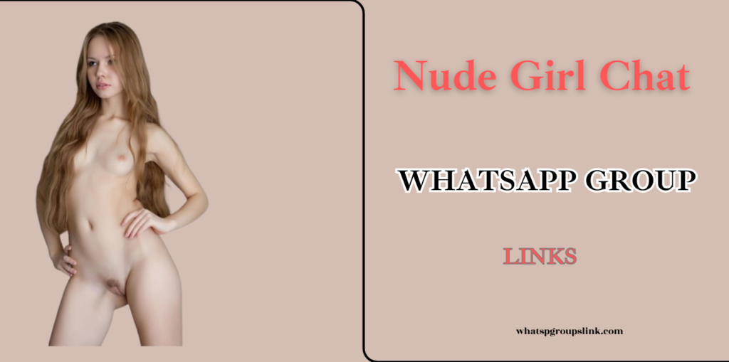 Nude Girl Chat WhatsApp Group Link Join Now