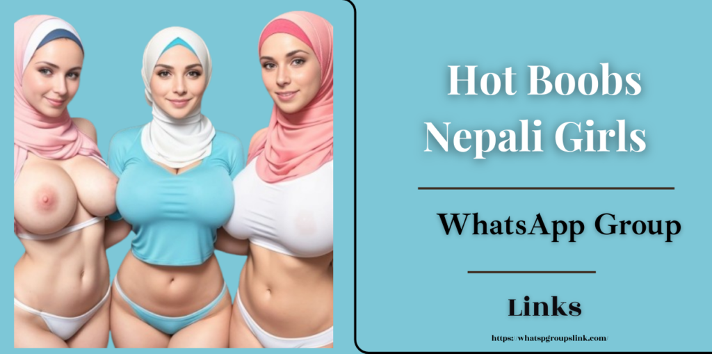 Hot Boobs Nepali Girls WhatsApp Group Links