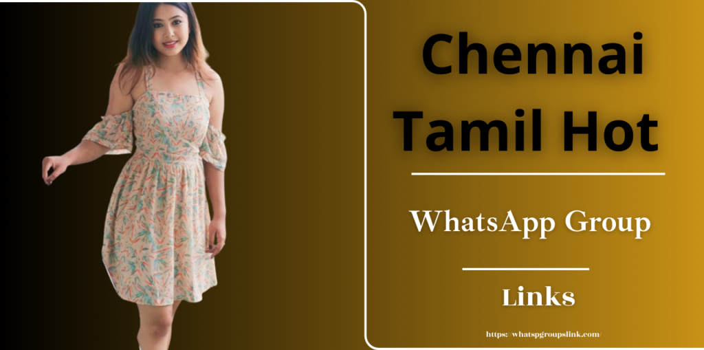 1200+ Chennai Tamil Hot WhatsApp Group Links