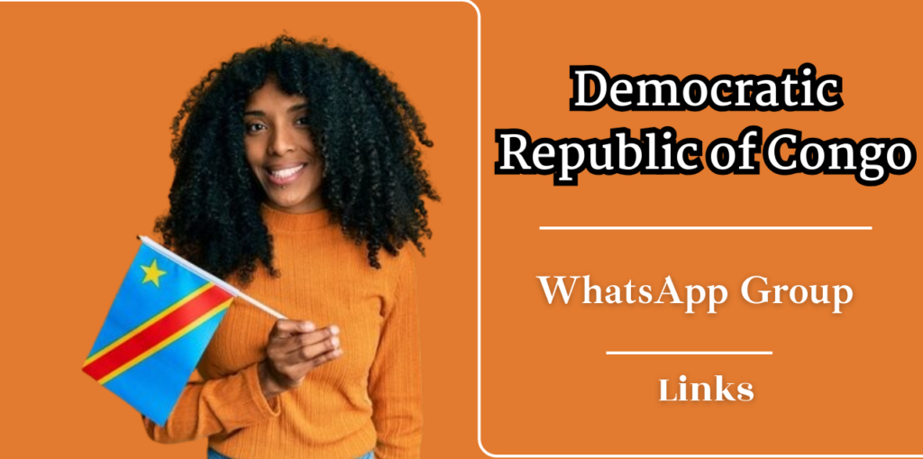 220+ Democratic Republic of Congo WhatsApp Group Links Join Now