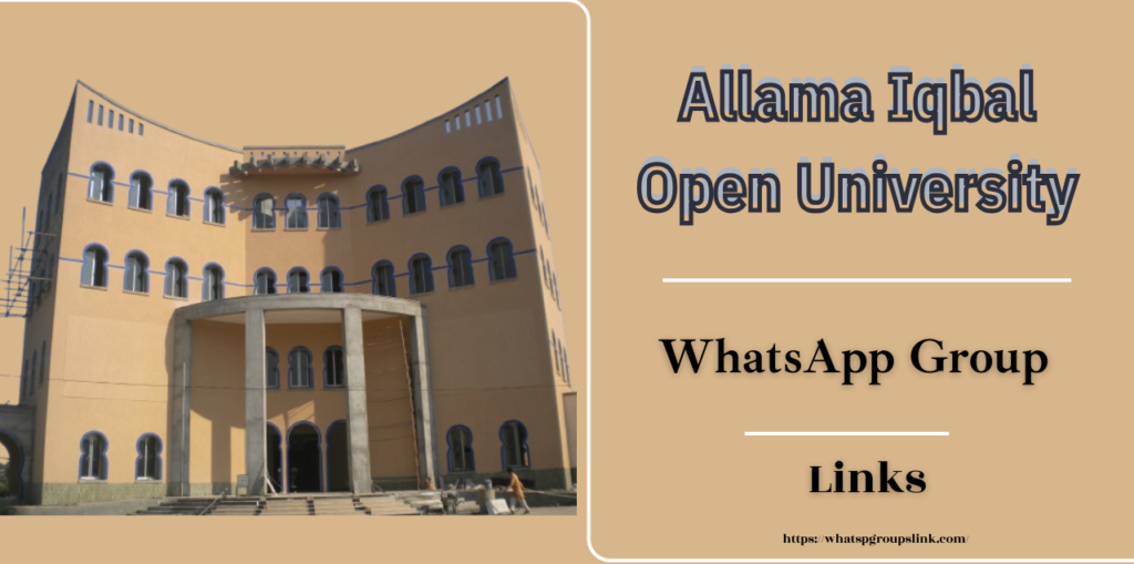 Allama Iqbal Open University WhatsApp Group Links Join Now