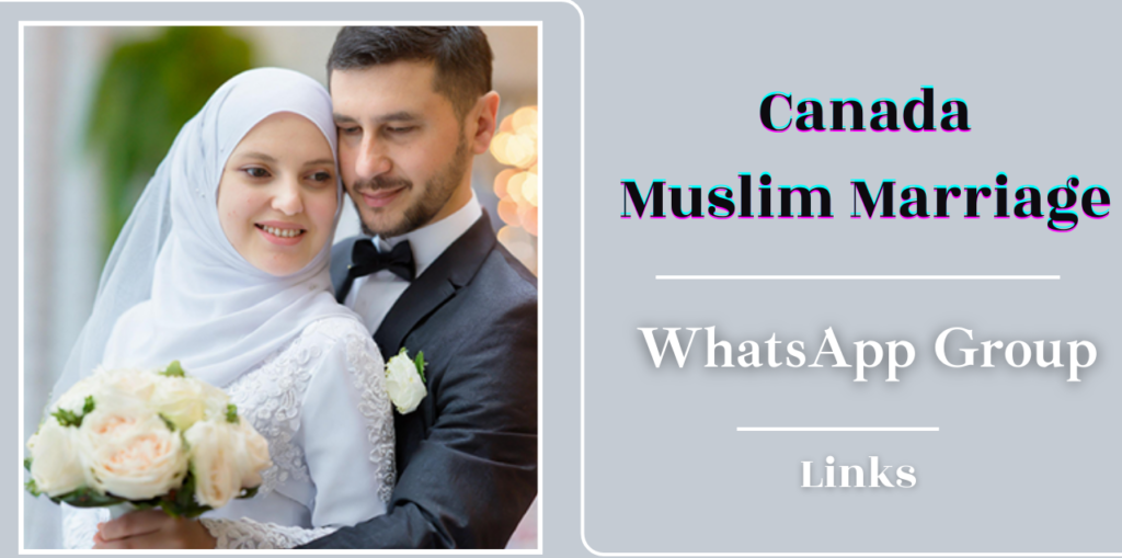 18+Canada Muslim Marriage WhatsApp Group Links