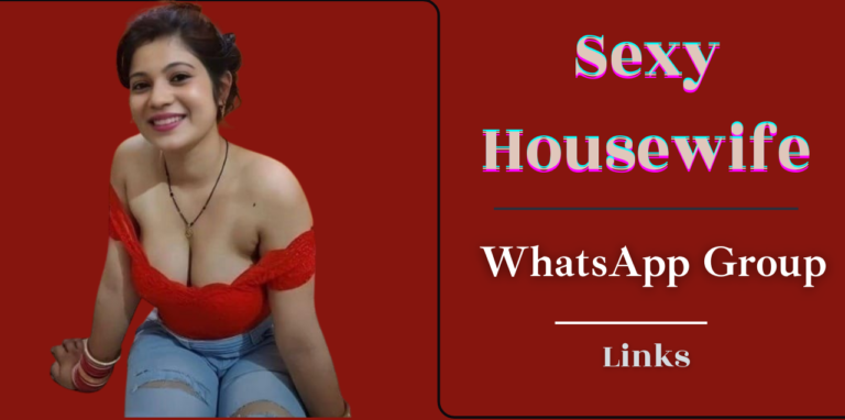 Sexy Housewife WhatsApp Group Links Join