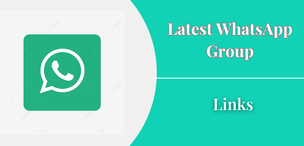 Latest WhatsApp Group Links List for You