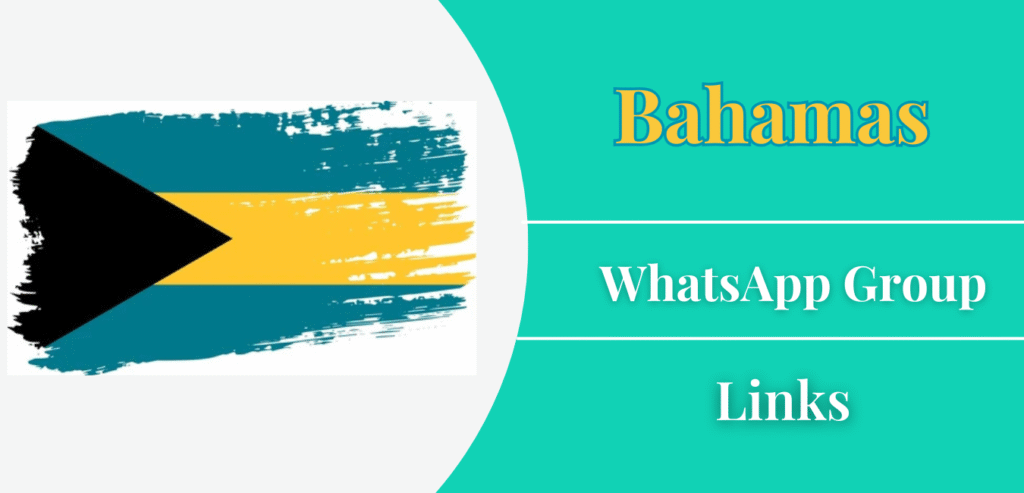 1200+ Bahamas WhatsApp Group Links Join
