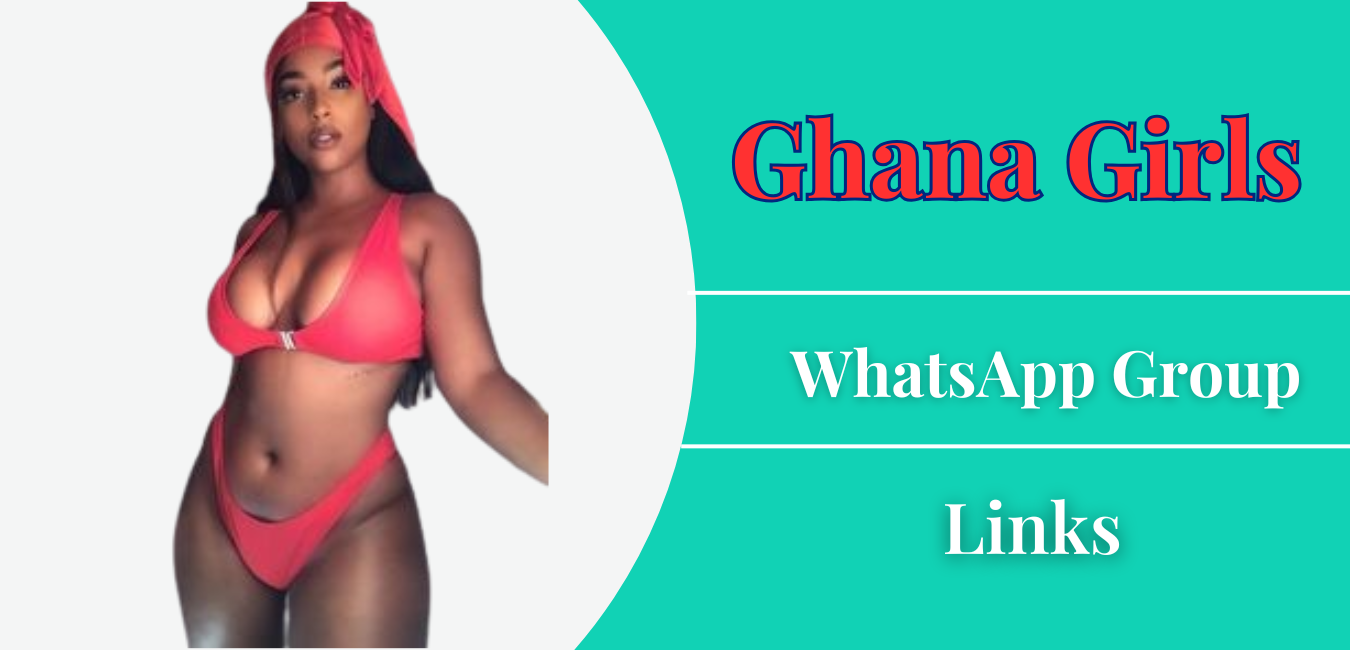 Ghana Girls WhatsApp Group Links Join