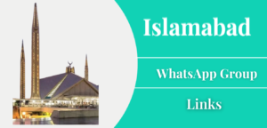Islamabad WhatsApp Group Links Join