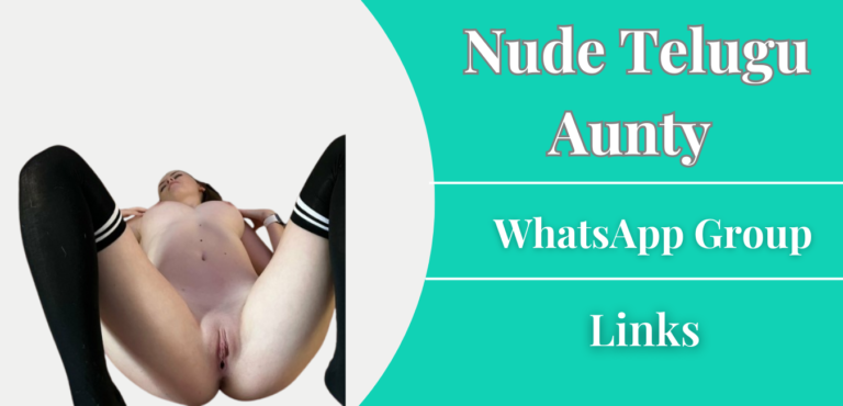 Nude Telugu Aunty WhatsApp Group Links Join