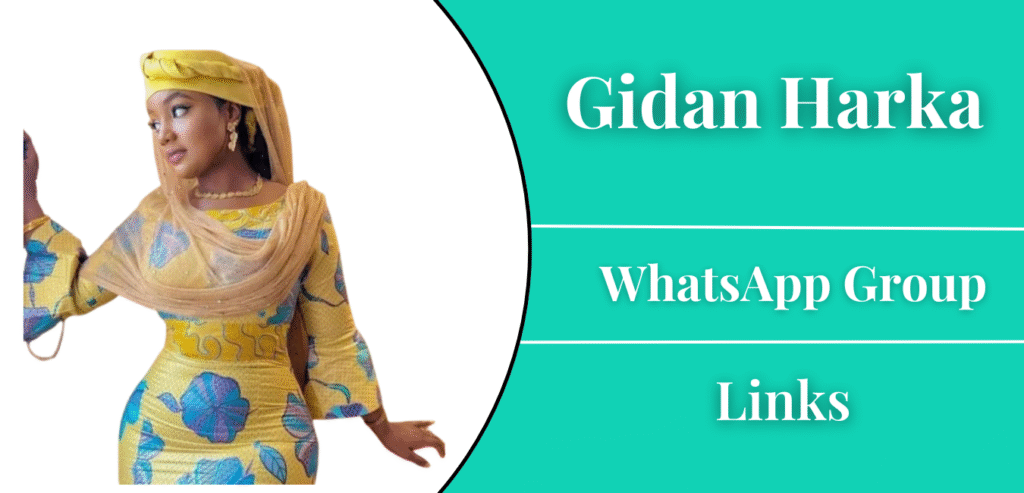 250+ Gidan Harka Whatsapp Group Link Join