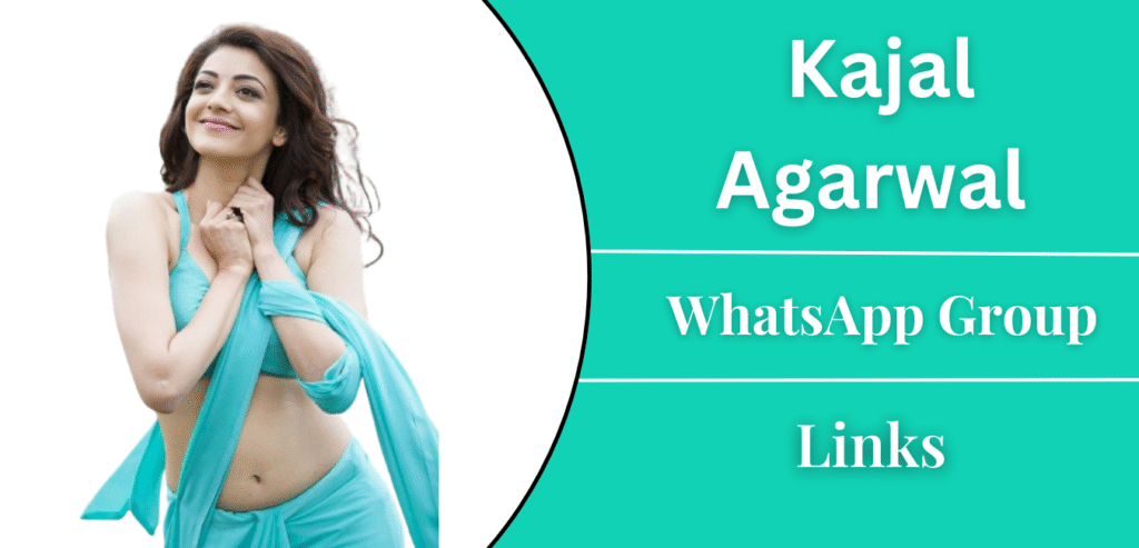 Kajal Agarwal WhatsApp Group Links Join