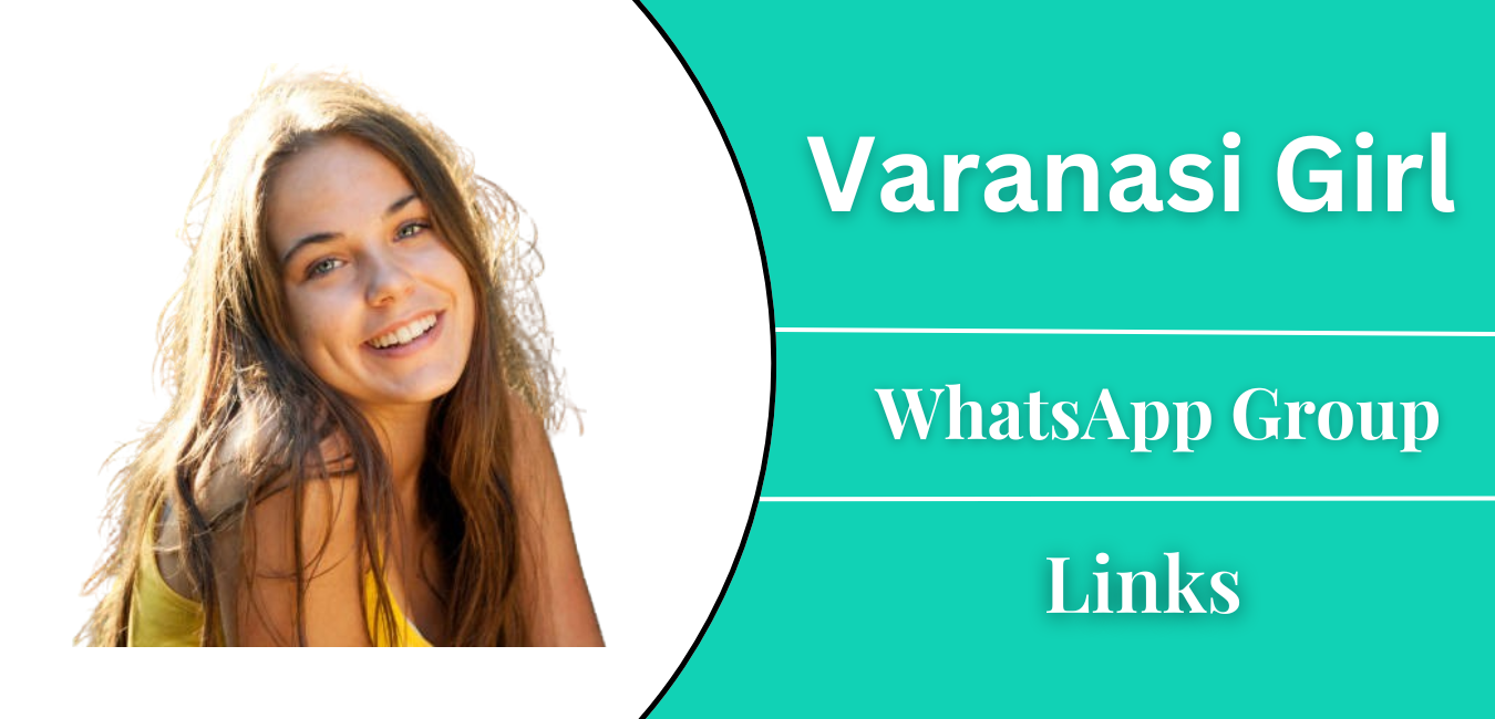 Varanasi Girl WhatsApp Group Links