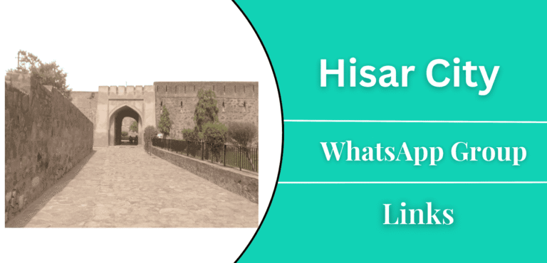 Hisar City WhatsApp Group Links Join