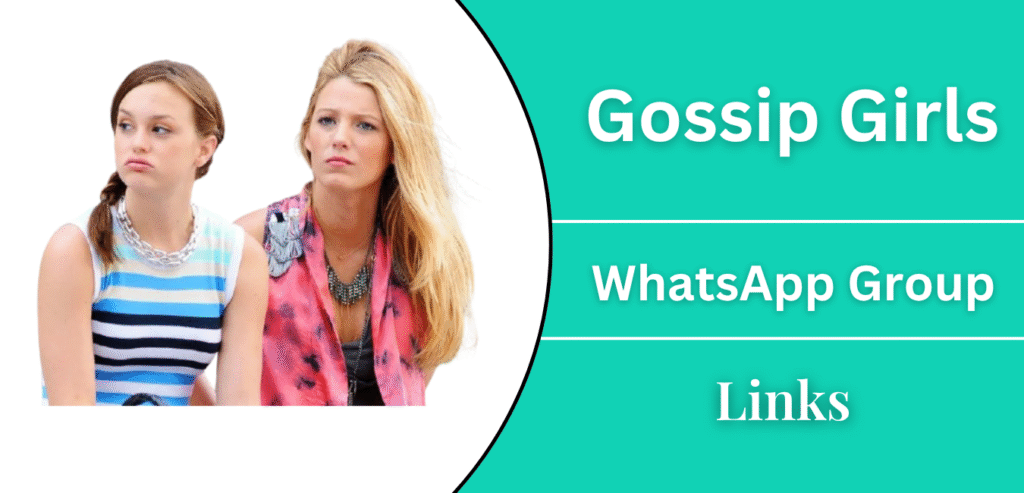 Gossip Girls WhatsApp Group Links Join