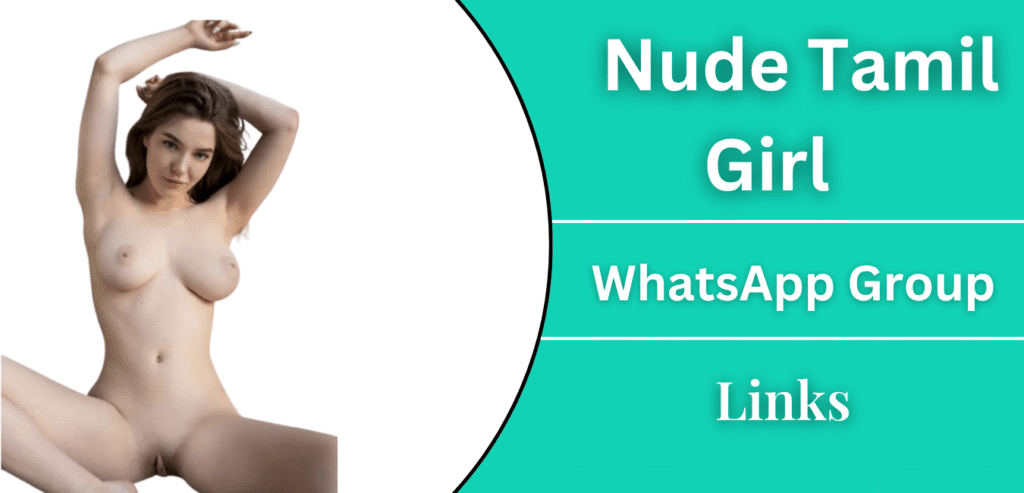 Nude Tamil Girl Whatsapp Group Links