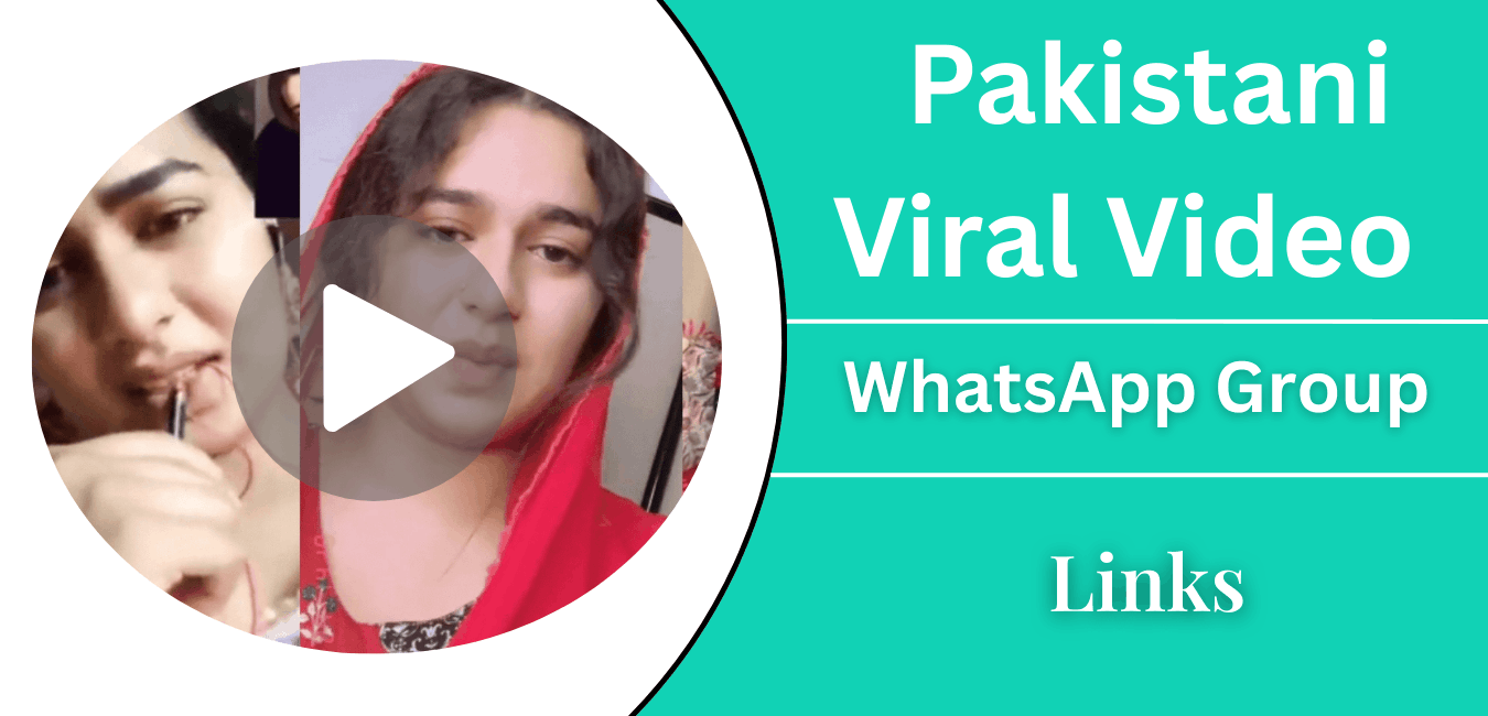 18+ Pakistani Viral Video WhatsApp Group Links | Latest Desi Viral Videos