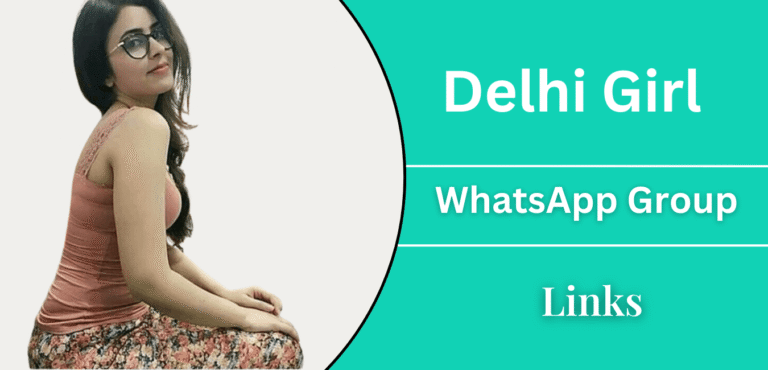 Delhi Girl Whatsapp Group Links - Join Now 2026