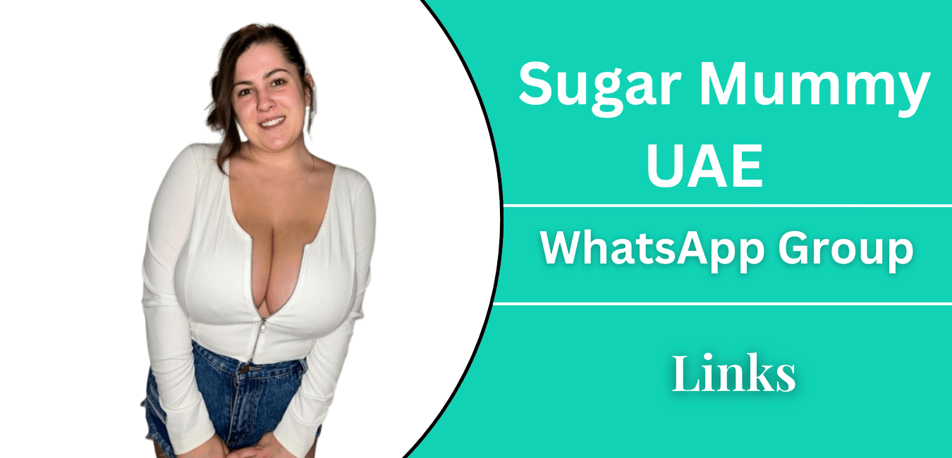 Active Sugar Mummy UAE Whatsapp Group Links Join