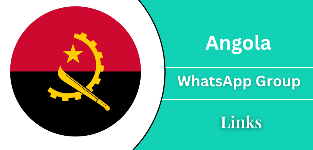 Latest Angola WhatsApp Group Links – Join Now