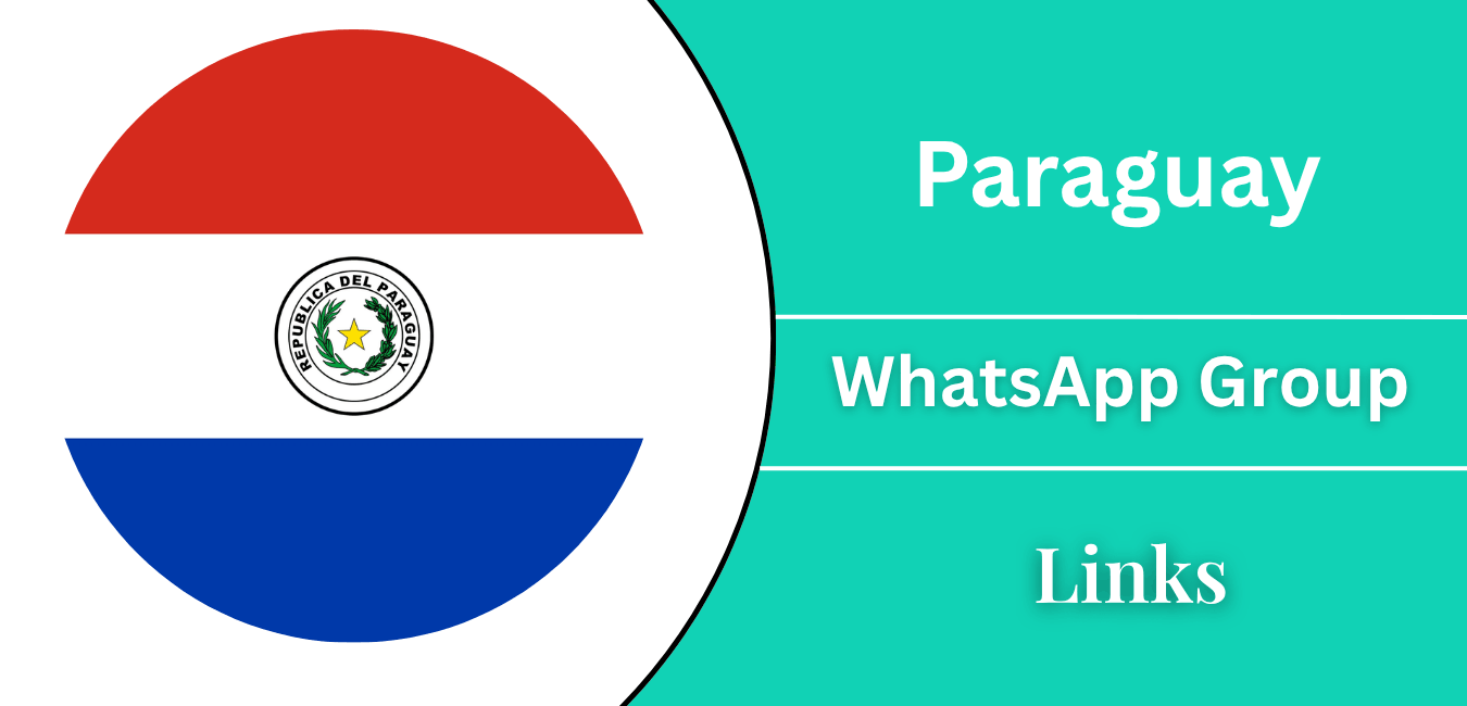 Paraguay WhatsApp Group Links Join