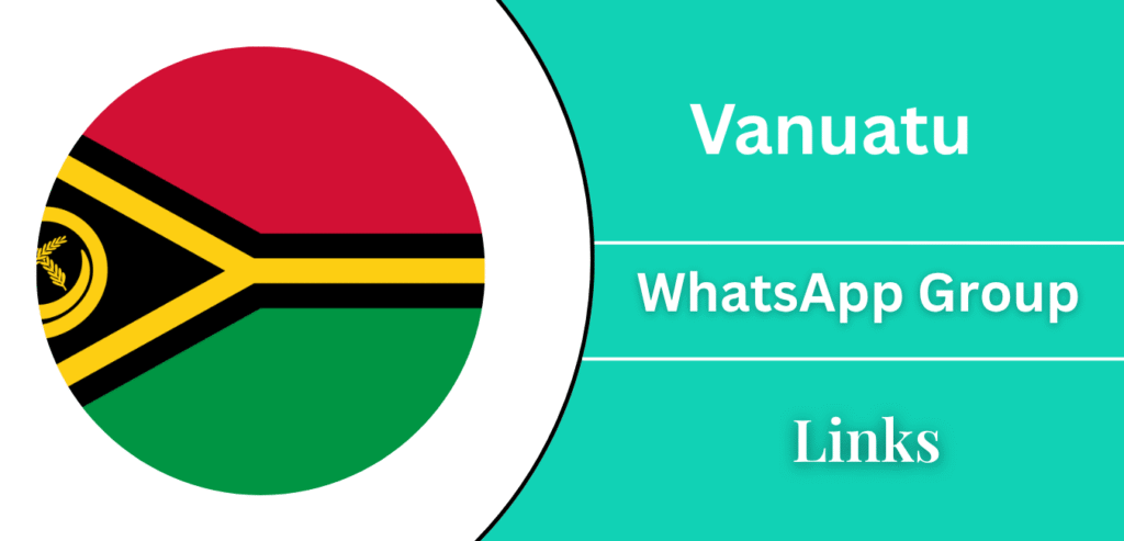 Vanuatu WhatsApp Group Join Links Join