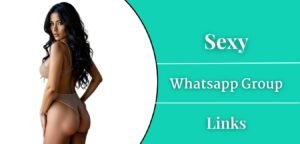 Sexy Whatsapp Group Links