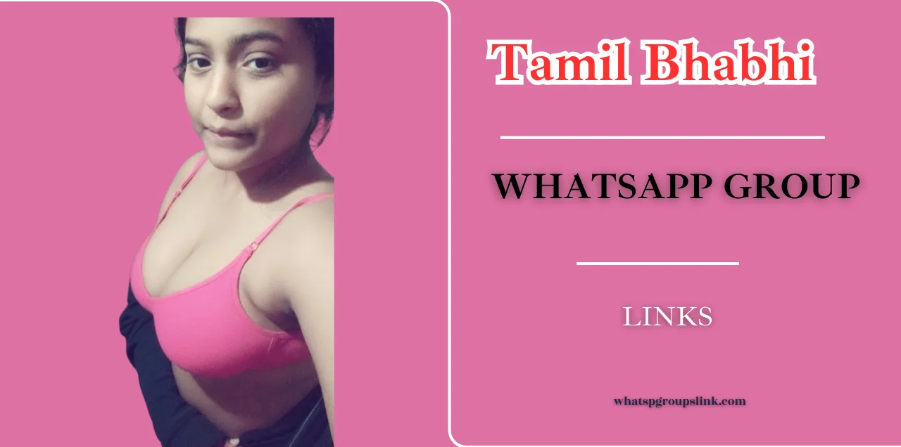 250+ Tamil Bhabhi WhatsApp Group Links