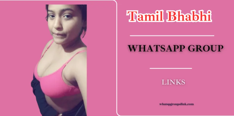 250+ Tamil Bhabhi WhatsApp Group Links