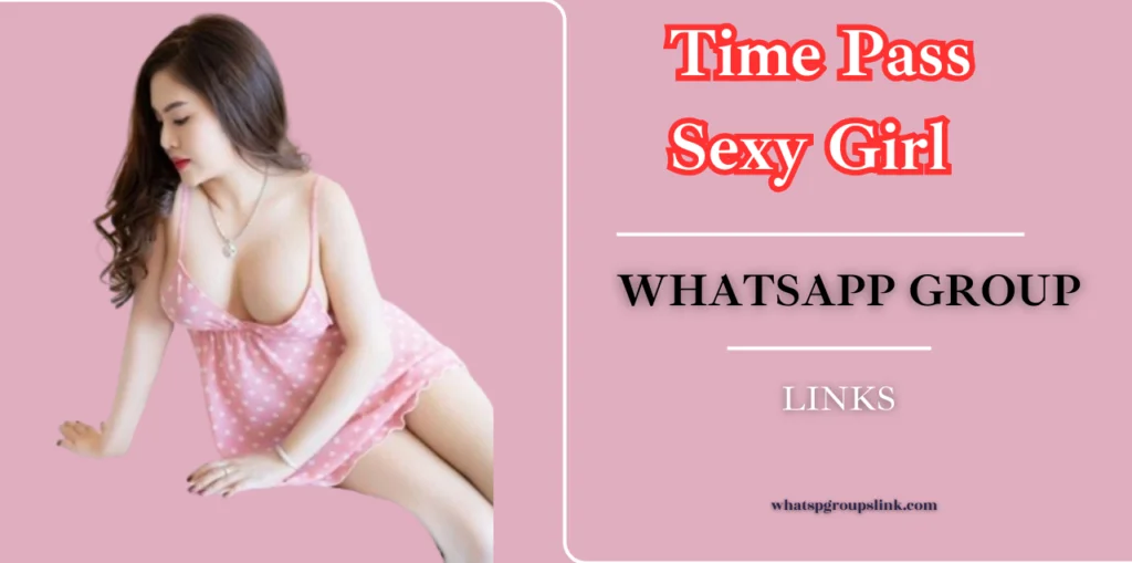 970+ Time Pass Sexy Girl WhatsApp Group Links
