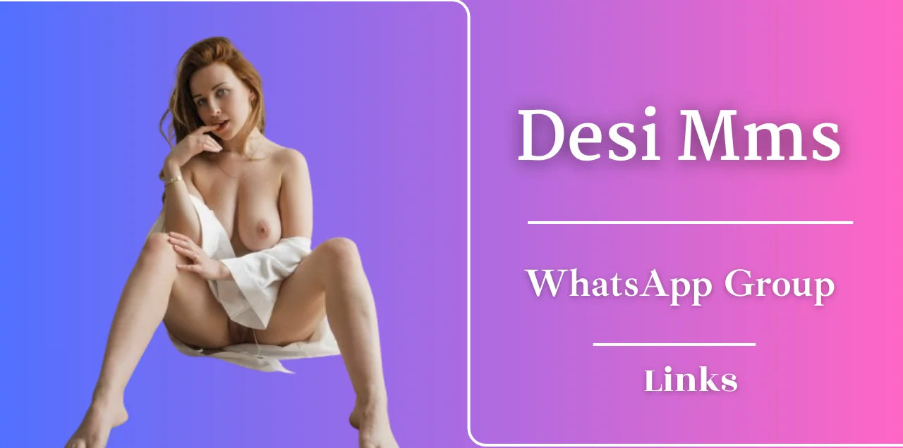 1064+Desi Mms Whatsapp Group Links Best Collection 2024