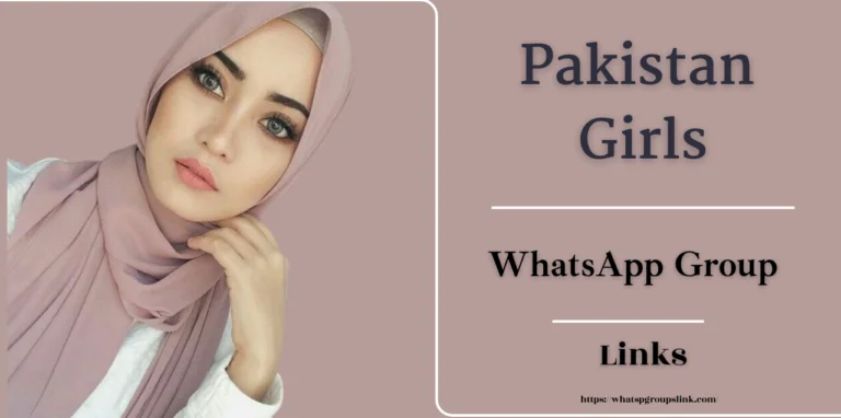 250+ Pakistan Girls WhatsApp Group Link [Updated]