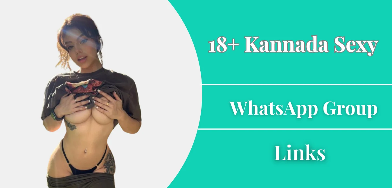 18+ Kannada Sexy Whatsapp Group Links Join