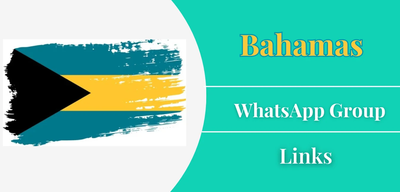 1200+ Bahamas WhatsApp Group Links Join