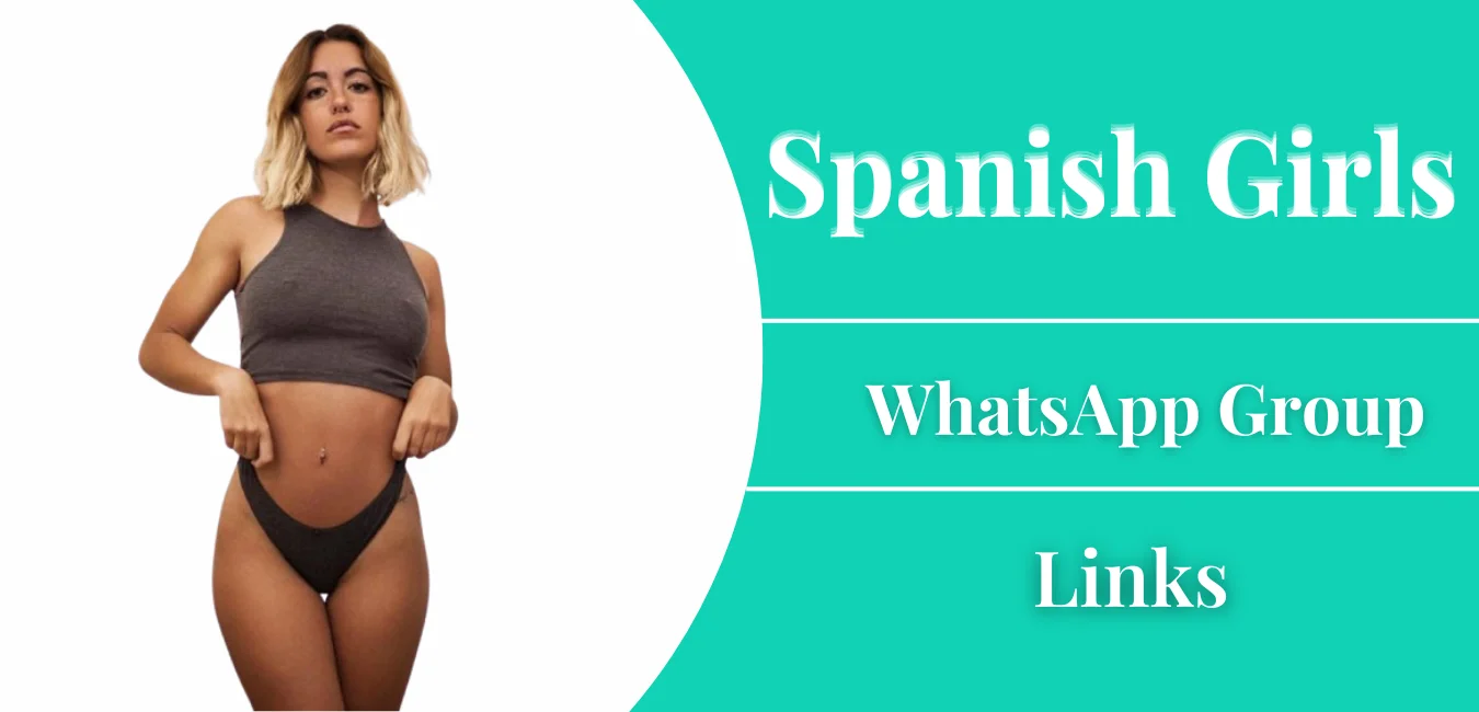 18+ Spanish Girls WhatsApp group links Join 