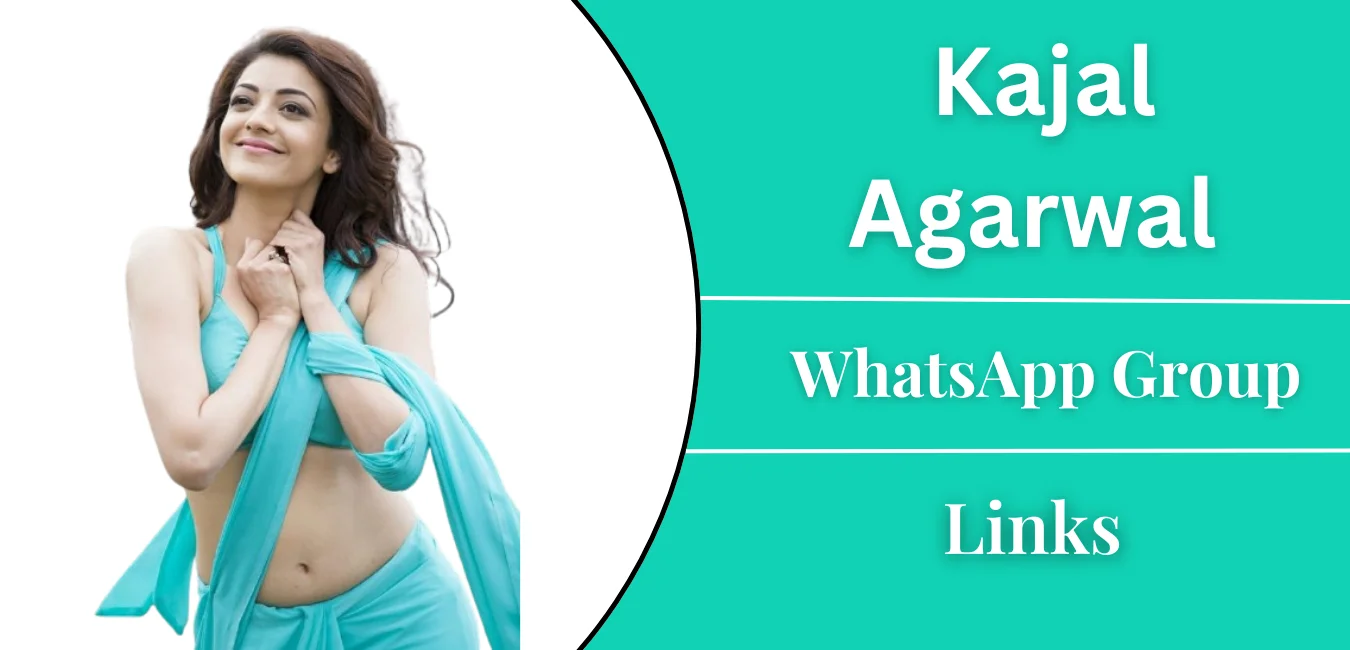 Kajal Agarwal WhatsApp Group Links Join