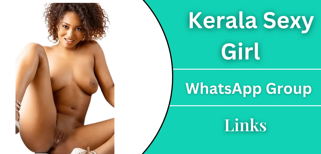 Kerala Sexy Girl WhatsApp Group Links