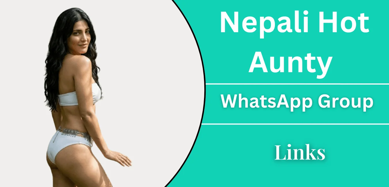 Nepali Hot Aunty Whatsapp Group Links